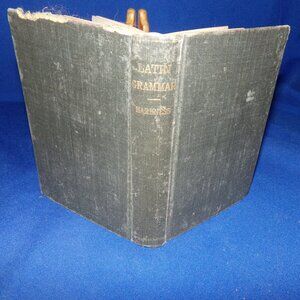 Vintage Hardcover Book - Latin Grammar for Schools...  Albert Harkness - 1892